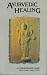 Ayurvedic Healing by Frawley, David (1990) Paperback