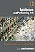 Architecture as a Performing Art (Ashgate Studies in Architecture) by Marcia F. Feuerstein (2013-07-16)