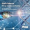 God's Science:  Biology, Genetics, and Theology