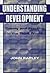 Understanding Development: Theory and Practice in the Third World by John Rapley