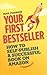 Your First Bestseller: How to Self-Publish a Successful Book on Amazon by Mike Fishbein (2015-12-09)