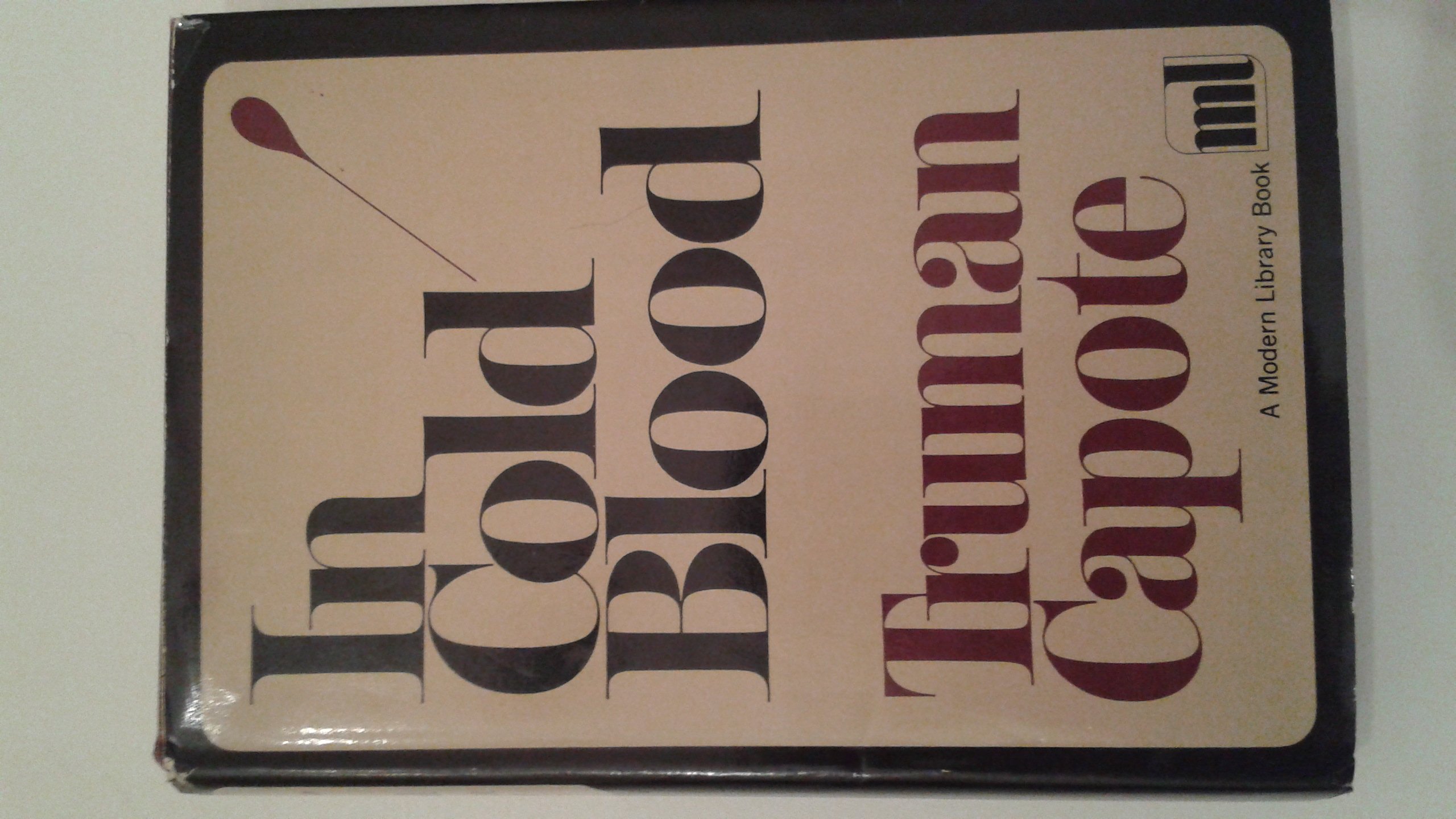 In Cold Blood: a True Account of Multiple Murder and Its Consequences