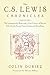 The C.S. Lewis Chronicles: The Indispensable Biography of the Creator of Narnia Full of Little-Known Facts, Events and Miscellany by Duriez, Colin (September 1, 2005) Paperback