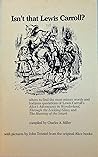 Isn't That Lewis Carroll: A Guide to the Mimsy Words and Frabjous Quotations of Lewis Carroll"s Alices Adventures in Wonderland Through the Looking G Isn't That Lewis Carroll: A Guide to the Mimsy Words and Frabjous Quotations of Lewis Carroll"s Alices Adventures in Wonderland Through the Looking G