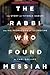 The Rabbi Who Found Messiah...