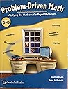 Problem Driven Math Problem Driven Math