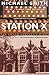 Station X: The Code Breakers of Bletchley Park (Pan Grand Strategy) by Smith, Michael (2004) Paperback