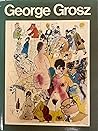 George Grosz: Lif...