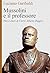 Mussolini e il professore: Vita e diari di Carlo Alberto Biggini (Italian Edition)