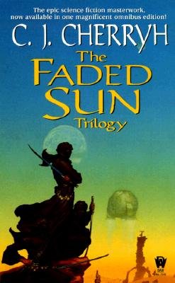 The Faded Sun Trilogy: Kesrith/Shon'jir/Kutath [FADED SUN TRILOGY] [Mass Market Paperback]