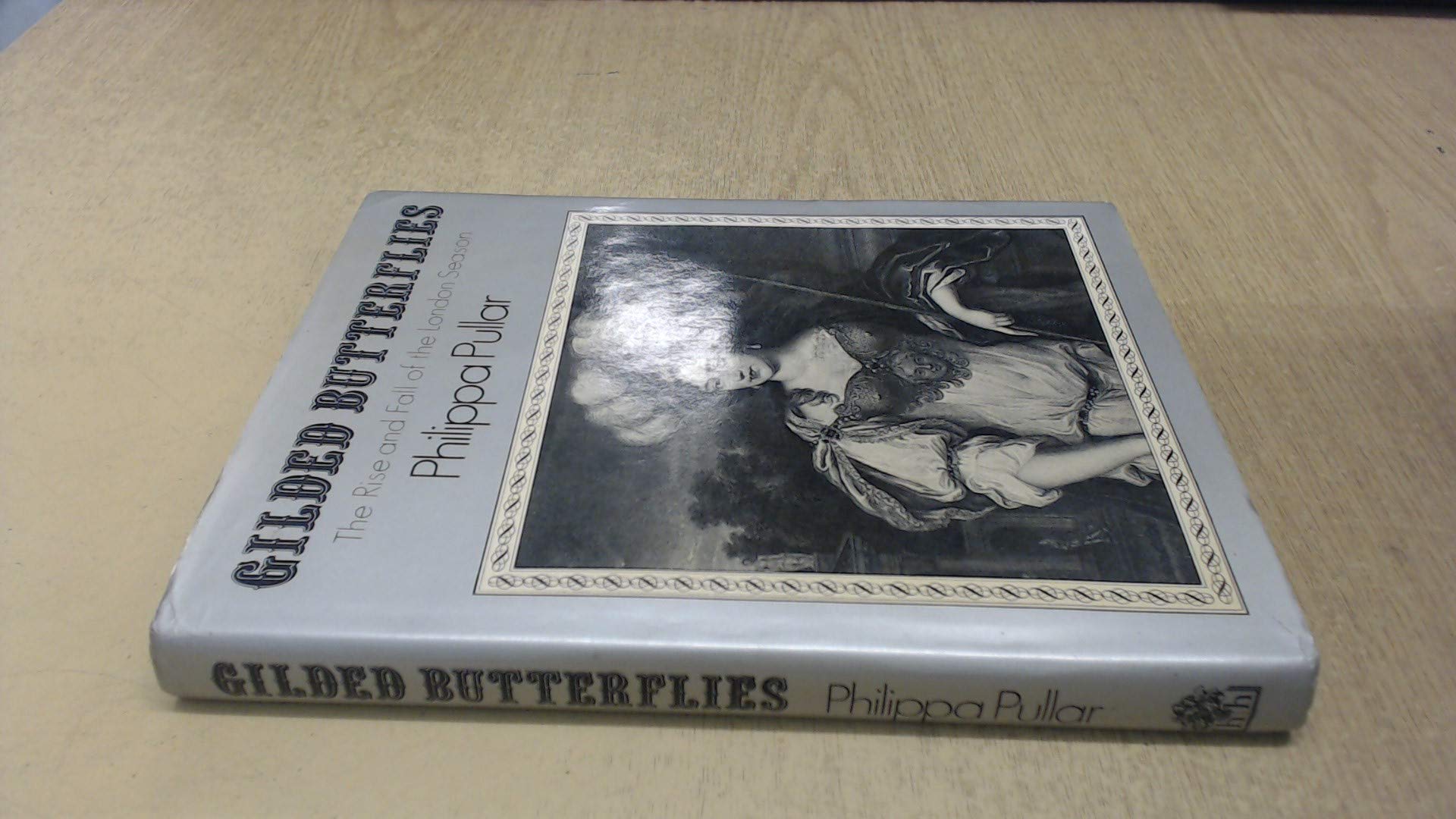Gilded butterflies: The rise and fall of the London season (Hardcover)