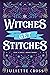Witches Get Stitches (Stay A Spell #3)