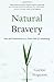 Natural Bravery: Fear and Fearlessness as a Direct Path of Awakening by Gaylon Ferguson (2016-02-16)
