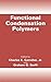 Functional Condensation Polymers by Charles E. Carraher Jr. (2002-04-30)