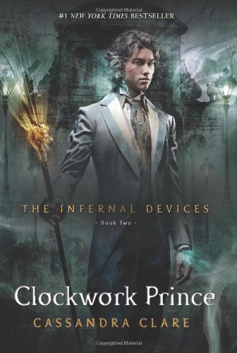 Clockwork Prince (Infernal Devices) by Clare, Cassandra (1st (first) Edition) [Hardcover(2011)]