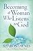 [Becoming a Woman Who Listens to God] [By: Jaynes, Sharon] [February, 2012]