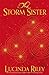 The Storm Sister (The Seven Sisters) by Lucinda Riley by Lucinda Riley