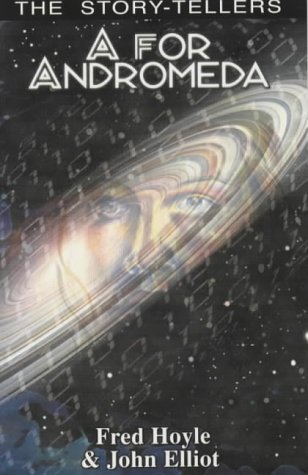 A for Andromeda (Story-Tellers) by Hoyle, Fred, Elliot, John (2001) Paperback