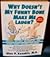Why Doesn't My Funny Bone Make Me Laugh:: Sneezes, Hiccups, Butterflies, and Other Medical Mysteries Explained