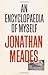 An Encyclopaedia of Myself by Jonathan Meades (8-May-2014) Hardcover