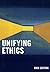 Unifying Ethics by Rick Szo...