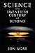 Science in the 20th Century and Beyond by Jon Agar (2012-04-09)
