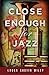 Close Enough for Jazz by Laura Austin Wiley (2015-01-13)