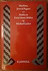 Muslims, Jews and Pagans: Studies on Early Islamic Medina (Islamic History and Civilization, 13)