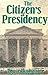 The Citizen's Presidency: Standards of Choice and Judgment by Bruce Buchanan (1987-01-03)