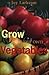 Grow Your Own Vegetables by Joy Larkcom (2002-05-16)