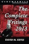 Cinemaphile: The Complete Writings 2013 (Cinemaphile - Movie Reviews and Commentary) (Volume 1)