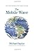 The Mobile Wave by Saylor, Michael. (Vanguard Press,2012) [Hardcover]