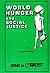 World Hunger and Social Jus...