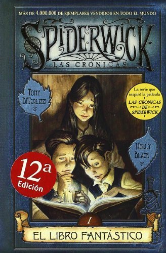 SPIDERWICK I, EL LIBRO FANTASTICO (Spiderick Cronicas / the Spiderwick Chronicles) by DiTerlizzi, Tony, Black, Holly (November 1, 2007) Hardcover Tra