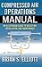 Compressed Air Operations Manual 1st (first) Edition by Elliott, Brian published by McGraw-Hill Professional (2006)