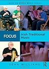 By Sean Williams - Focus: Irish Traditional Music (1 Pap/Com) By Sean Williams - Focus: Irish Traditional Music (1 Pap/Com)