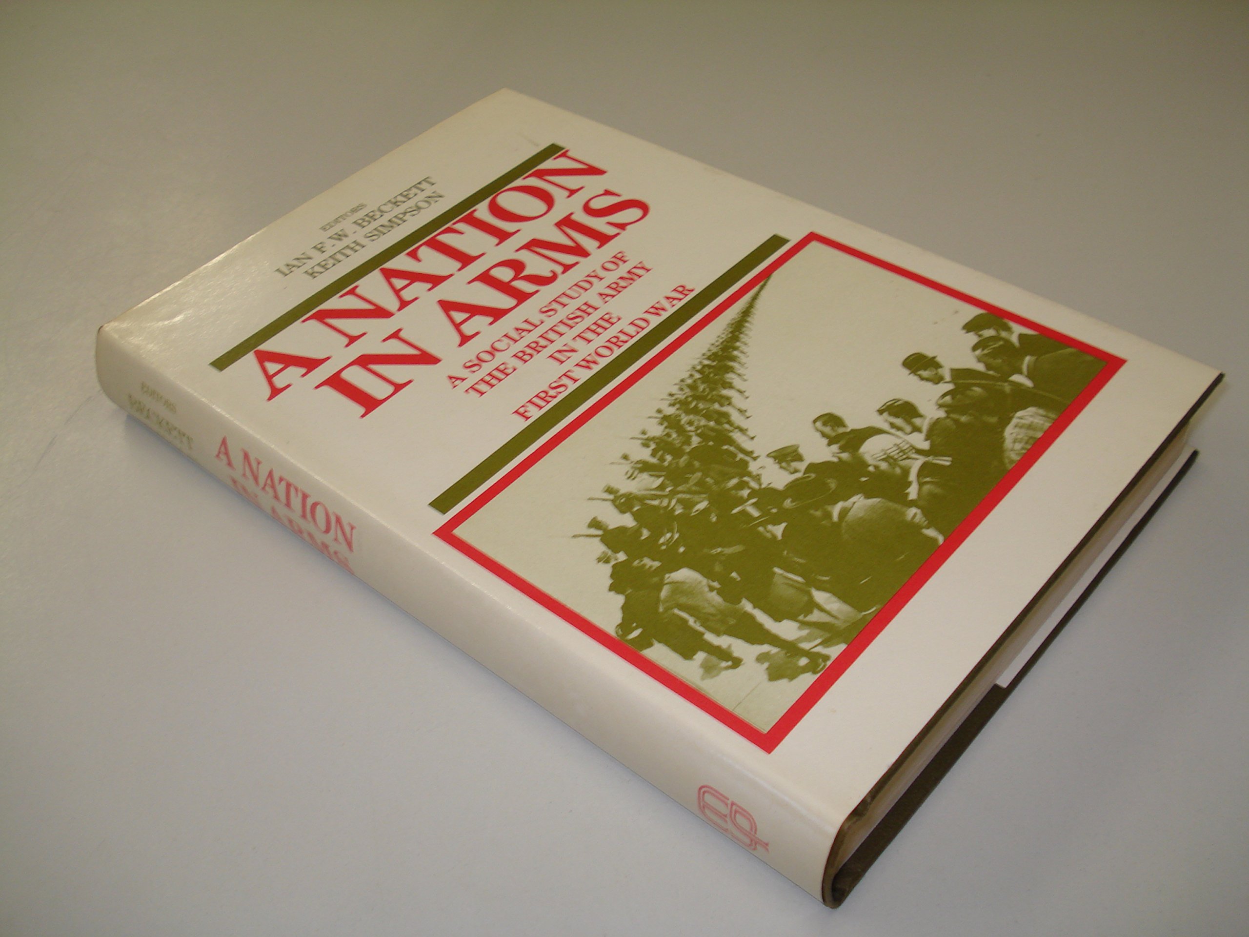 A Nation in Arms: A Social Study of the British Army in the First World War (Hardcover)