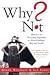 Why Not? : How to Use Everyday Ingenuity to Solve Problems Big and Small