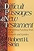 Difficult Passages in the New Testament: Interpreting Puzzling Texts in the Gospels and Epistles
