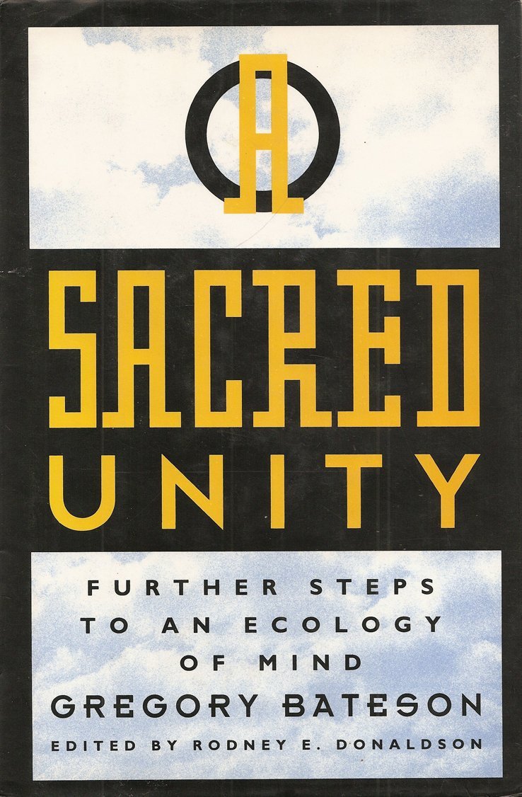 Sacred Unity : Further Steps to an Ecology of Mind by Gregory Bateson Rodney E Donaldson(2011-03-01)