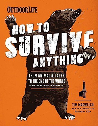 How to Survive Anything: From Avalanches to Zombies, Your Complete Survival Guide Paperback May 12, 2015 (Unknown Binding)