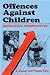 Offences Against Children: ...