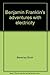 Benjamin Franklin's adventures with electricity (Science stories) by Beverley Birch (2001-08-01)