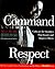 Command Respect (Men's Health Life Improvement Guides) by Perry Garfinkle (1998-02-15)