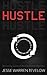 Hustle: The Life Changing Effects of Constant Motion by Jesse Warren Tevelow (2015-12-14)