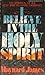 I Believe in the Holy Spirit: The Operation of the Holy Spirit in Human Experience