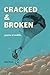 Cracked & Broken: poems of ...
