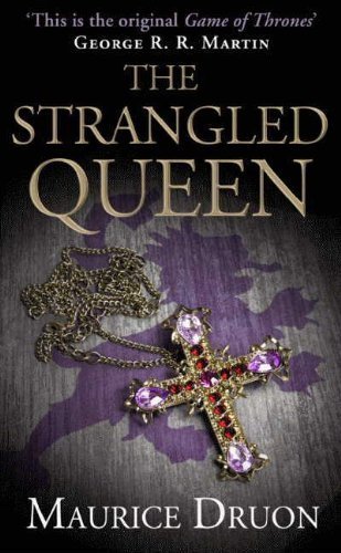 The Strangled Queen (The Accursed Kings, Book 2) by Druon, Maurice (2013) Paperback
