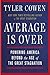 Average Is Over: Powering America Beyond the Age of the Great Stagnation Paperback August 26, 2014