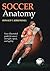Soccer Anatomy by Donald T. Kirkendall (2011-08-26)